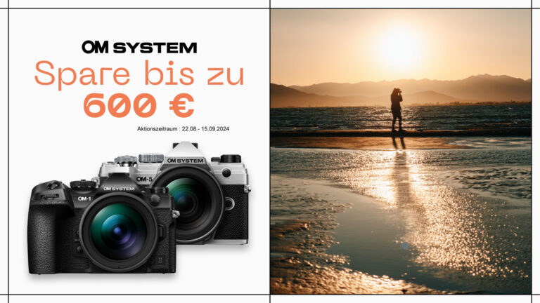 OM SYSTEM – neue Aktion – bis zu 600 Euro Cashback